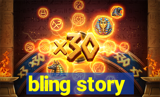 bling story